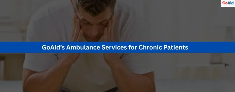 GoAid’s Ambulance Services for Chronic Patients