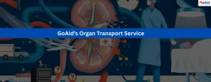 GoAid’s Organ Transport Service