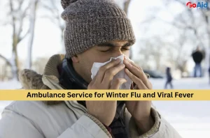 Ambulance Service for Winter Flu and Viral Fever