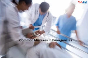 Common Mistakes in Emergencies
