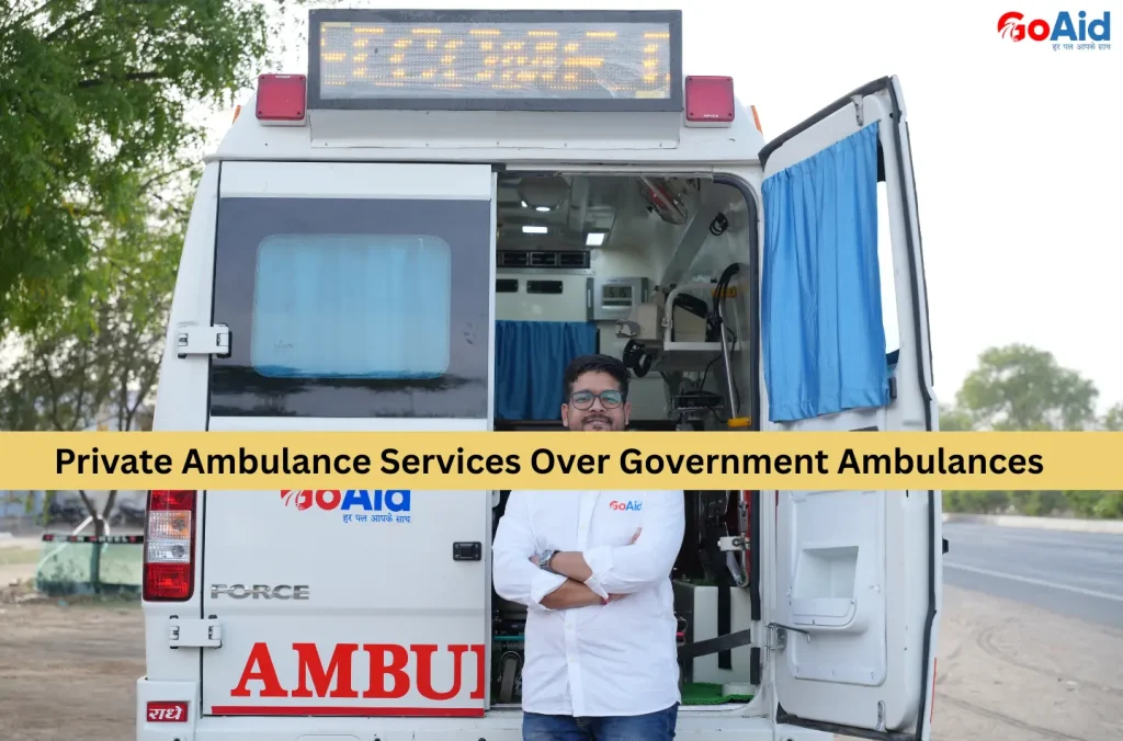 Private Ambulance Services Over Government Ambulances