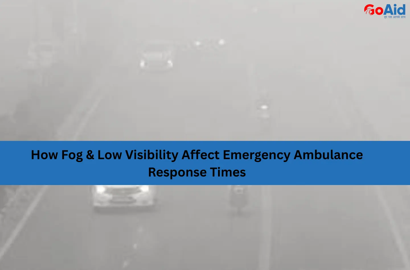 How Fog & Low Visibility Affect Emergency Ambulance Response Times