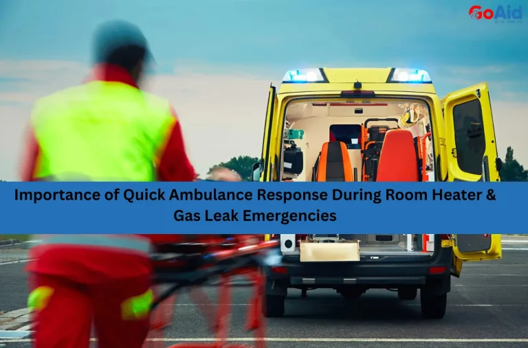Importance of Quick Ambulance Response During Room Heater & Gas Leak Emergencies