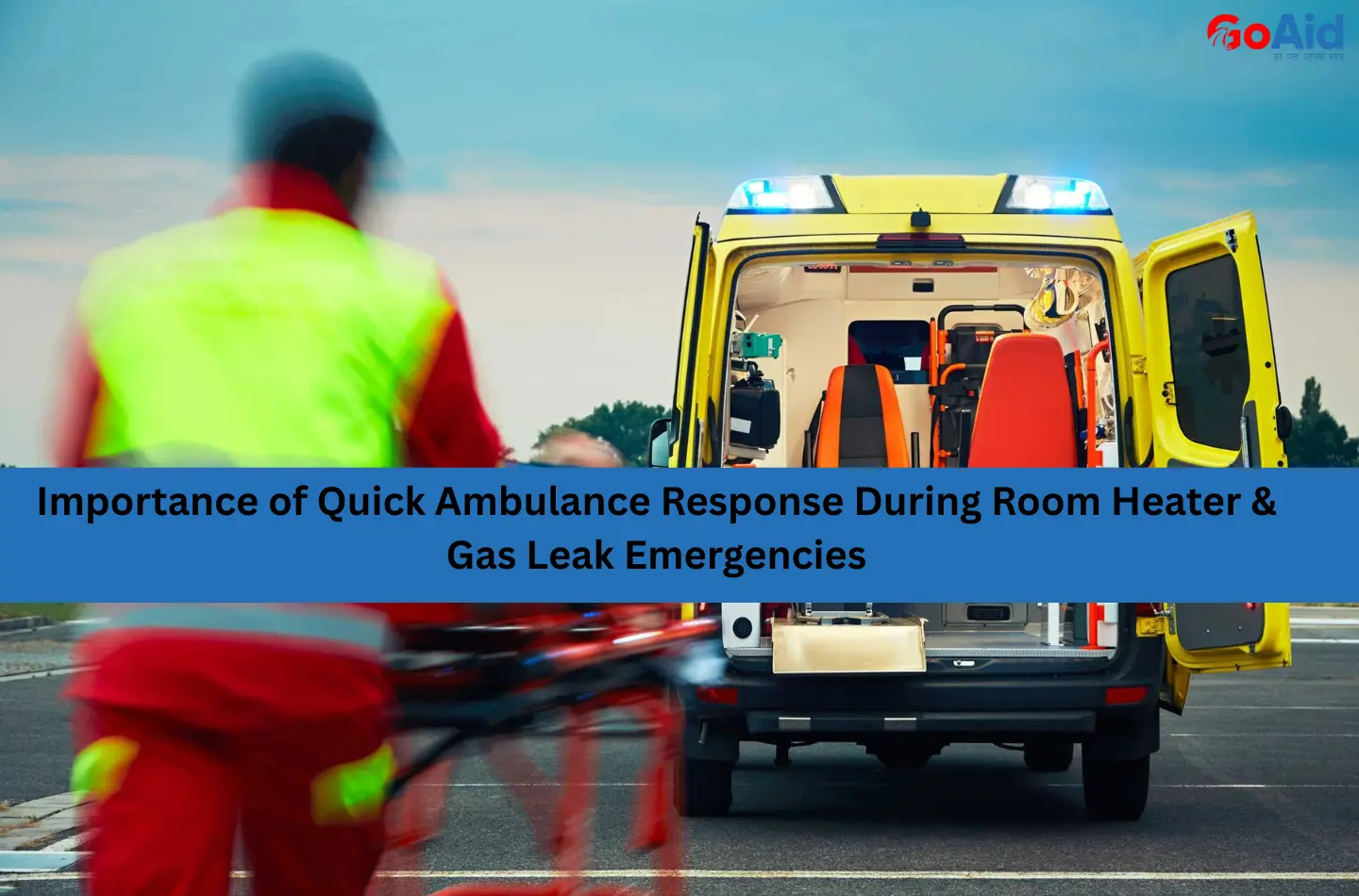 Importance of Quick Ambulance Response During Room Heater & Gas Leak Emergencies