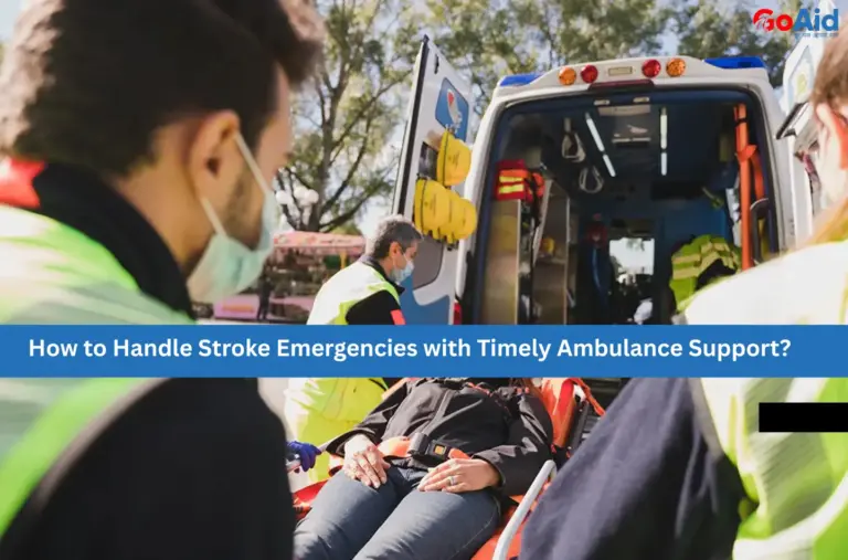 How to Handle Stroke Emergencies with Timely Ambulance Support?